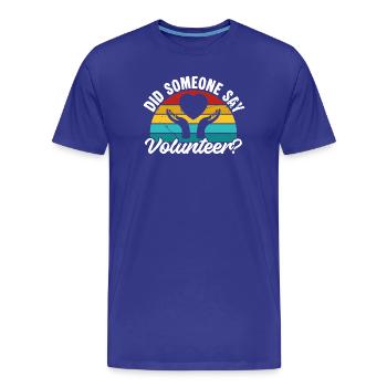 Reconnaissance des bénévoles Quelqu’un a-t-il dit bénévole - T-shirt bio Premium Homme - bleu roi - Devant - Damien (186cm)