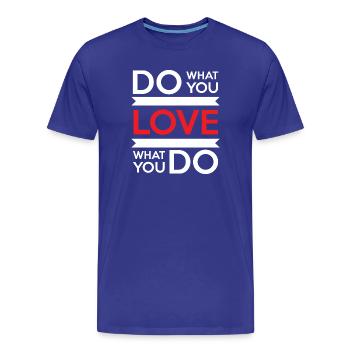 Fais ce que tu aimes, aime ce que tu fais - T-shirt bio Premium Homme - bleu roi - Devant - Damien (186cm)