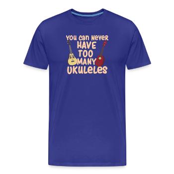 You Can Never Have Too Many Ukuleles Music Art - Männer Premium Bio T-Shirt - Königsblau - Vorne - Damien (186cm)