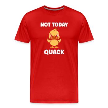 Furious Duckling: Not Today - Men's Premium Organic T-Shirt - red - Front - Damien (186cm)