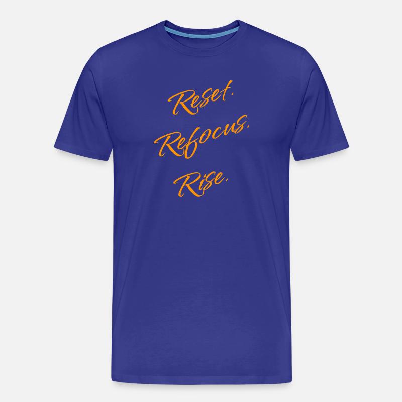 Reset. Refocus. Rise. – Motivation Statement - Männer Premium Bio T-Shirt - Königsblau