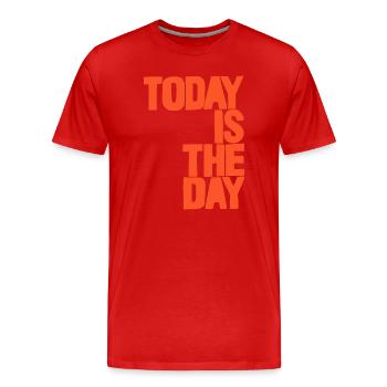 Today is the day - Men's Premium Organic T-Shirt - red - Front - Damien (186cm)