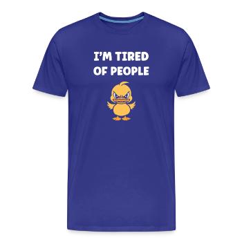 Marre des gens Canard grognon - T-shirt bio Premium Homme - bleu roi - Devant - Damien (186cm)