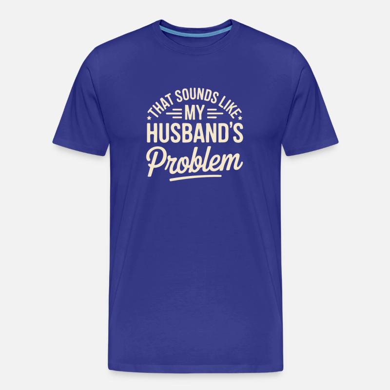 C’est le problème de mon mari - T-shirt bio Premium Homme - bleu roi