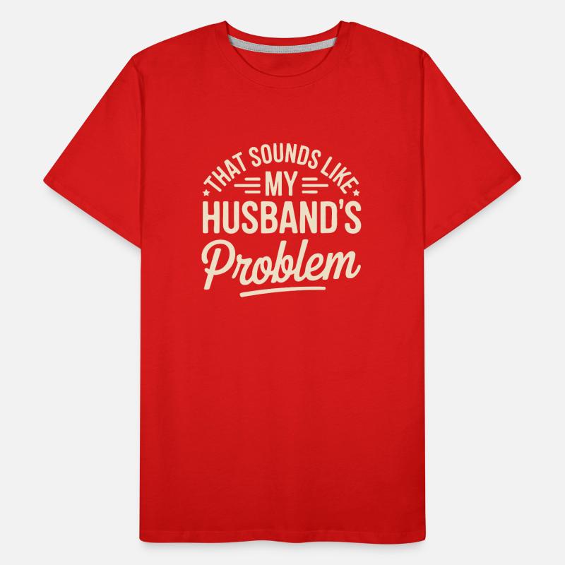 Das ist das Problem meines Mannes Männer Premium Bio T-Shirt