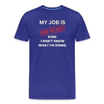 Job secret : Je ne sais pas ce que je fais - T-shirt bio Premium Homme - bleu roi - Devant - Damien (186cm)