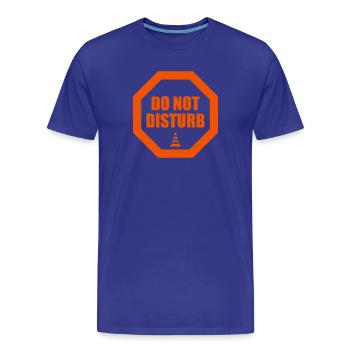 Do Not Disturb Warning Stop Sign Statement - Men's Premium Organic T-Shirt - royal blue - Front - Damien (186cm)