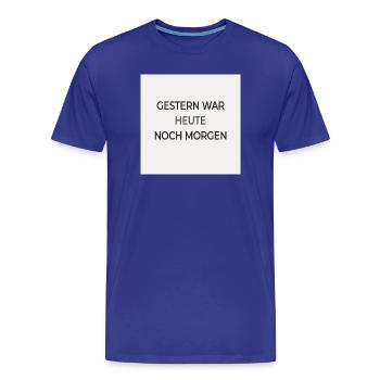 Hier était aujourd’hui encore demain – affiche typographique - T-shirt bio Premium Homme - bleu roi - Devant - Damien (186cm)