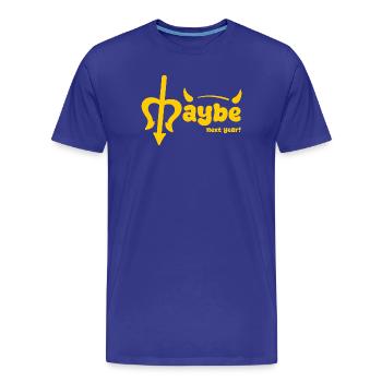 Maybe next year - Men's Premium Organic T-Shirt - royal blue - Front - Damien (186cm)