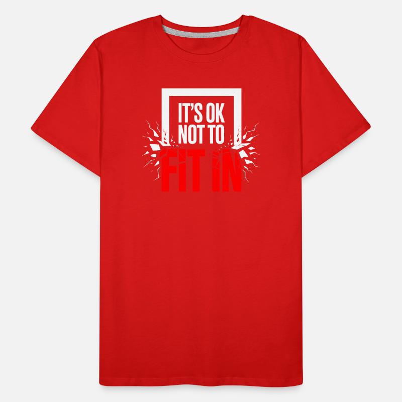 C’est normal de ne pas s’intégrer à la motivation de l’individualité T-shirt bio Premium Homme
