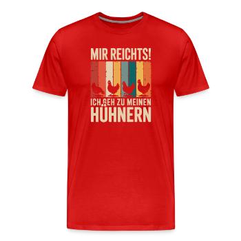 Mir reicht’s - ich geh zu meinen Hühnern - Männer Premium Bio T-Shirt - Rot - Vorne - Damien (186cm)