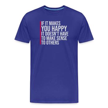 Si ça te rend heureux, sens les autres, Spruch Glück Frei - T-shirt bio Premium Homme - bleu roi - Devant - Damien (186cm)