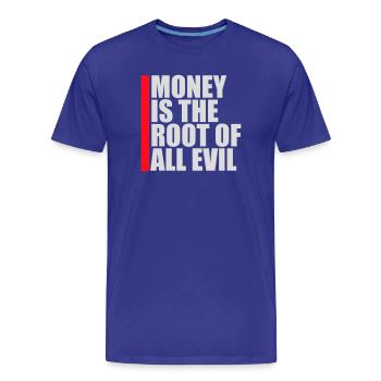 Money Root Evil Kapitalismus Gier Finanzen Reiche - Männer Premium Bio T-Shirt - Königsblau - Vorne - Damien (186cm)