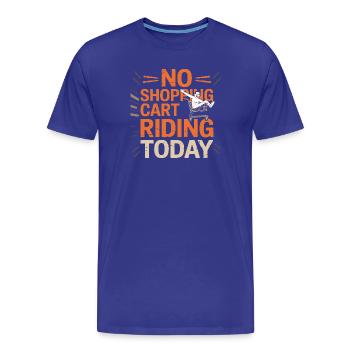 No shopping cart driving today funny statement - Men's Premium Organic T-Shirt - royal blue - Front - Damien (186cm)