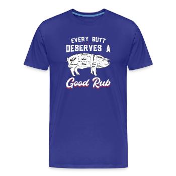 Every Butt Deserves a Good Rub - Men's Premium Organic T-Shirt - royal blue - Front - Damien (186cm)