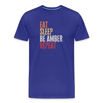 Eat Sleep Be Amber Repeat Retro Name - Men's Premium Organic T-Shirt - royal blue - Front - Damien (186cm)