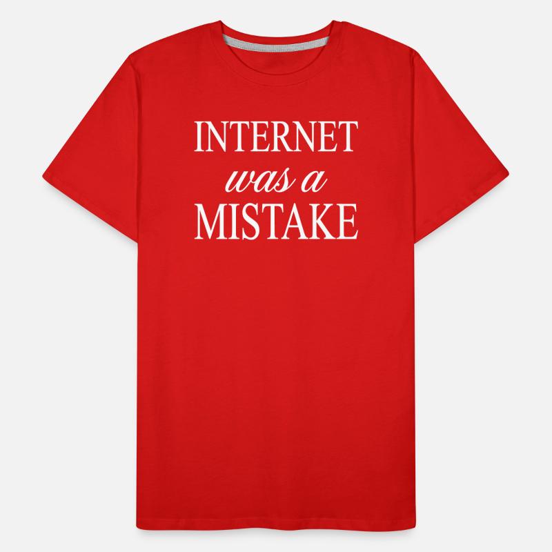 Internet war ein Fehler – Fast lustiges Zitat Männer Premium Bio T-Shirt