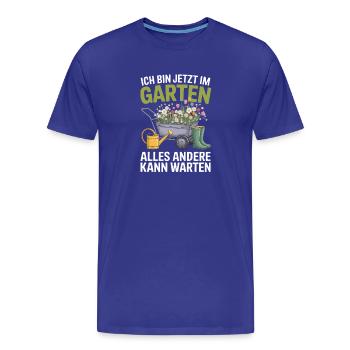  Ich Bin Jetzt Im Garten Alles Andere Kann Warten - Männer Premium Bio T-Shirt - Königsblau - Vorne - Damien (186cm)