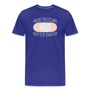 Contrairement aux politiciens, les infirmières doivent être qualifiées - T-shirt bio Premium Homme - bleu roi - Devant - Damien (186cm)