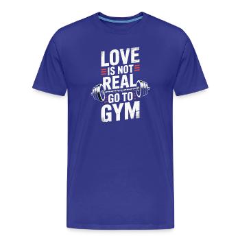 Liebe ist nicht real - ab ins Gym Design - Männer Premium Bio T-Shirt - Königsblau - Vorne - Damien (186cm)