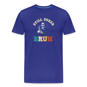 Still Sober Bruh Funny Recovery AA NA - Men's Premium Organic T-Shirt - royal blue - Front - Damien (186cm)