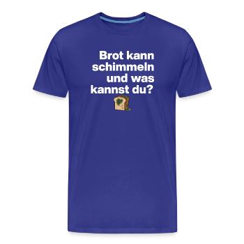 BROT SCHIMMELN UND DU? SARKASMUS GESCHENK WITZIG - Männer Premium Bio T-Shirt - Königsblau - Vorne - Damien (186cm)