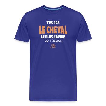 T'es pas le cheval le plus rapide, drole - T-shirt bio Premium Homme - bleu roi - Devant - Damien (186cm)