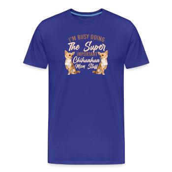 Chihuahua Chihuahueño Je suis occupé - T-shirt bio Premium Homme - bleu roi - Devant - Damien (186cm)