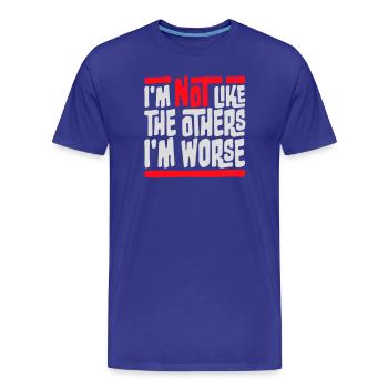 I'm Not Like The Others I'm Worse Lustig Sarkasmus - Männer Premium Bio T-Shirt - Königsblau - Vorne - Damien (186cm)