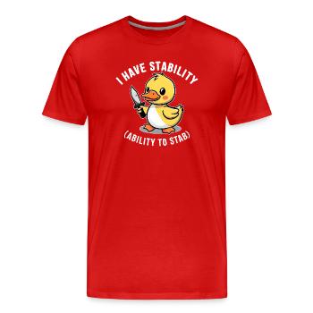 Ich habe die Stabilitätsfähigkeit, mich lustig zu stechen und abzuweichen. - Männer Premium Bio T-Shirt - Rot - Vorne - Damien (186cm)