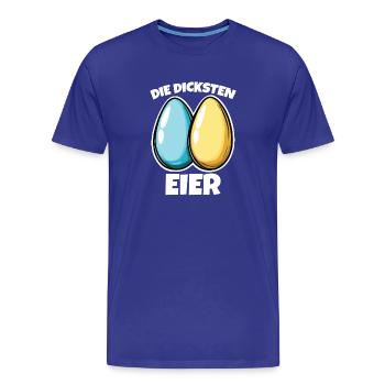 Dicke Eier die dicksten Eier Ostereier - Männer Premium Bio T-Shirt - Königsblau - Vorne - Damien (186cm)
