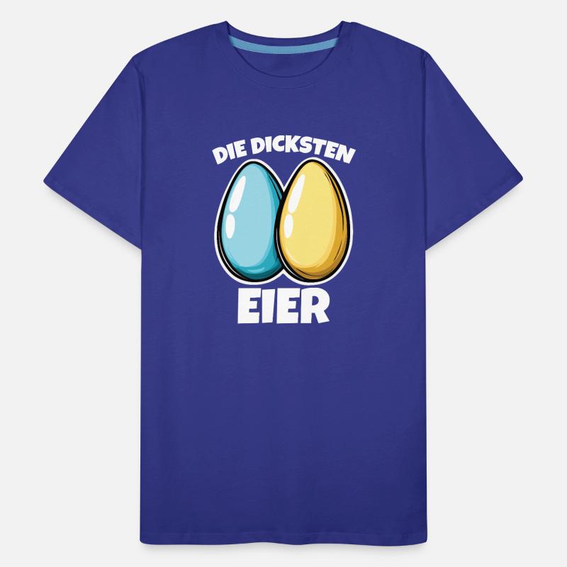 Dicke Eier die dicksten Eier Ostereier Männer Premium Bio T-Shirt