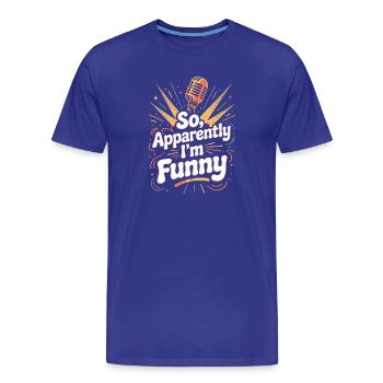 Donc, apparemment, je suis drôle - T-shirt bio Premium Homme - bleu roi - Devant - Damien (186cm)