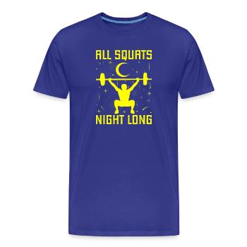 Fitness Fanatics All Squats Night Long - Men's Premium Organic T-Shirt - royal blue - Front - Damien (186cm)