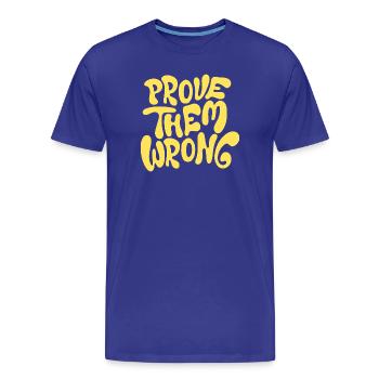 Prouvez-leur le contraire : citation motivante audacieuse - T-shirt bio Premium Homme - bleu roi - Devant - Damien (186cm)