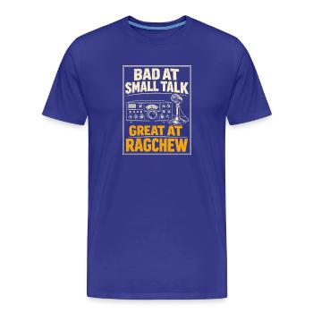 Bad at small talk | Ragchew Funk Humor - Men's Premium Organic T-Shirt - royal blue - Front - Damien (186cm)