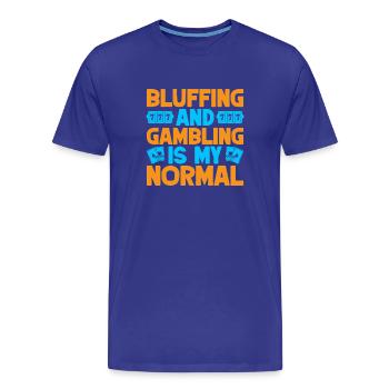 Fan de jeux d’argent qui bluffe et joue dans mon casino habituel - T-shirt bio Premium Homme - bleu roi - Devant - Damien (186cm)