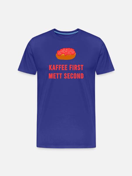 Coffee first Mett second Breakfast Mettbrötchen - Men's Premium Organic T-Shirt - royal blue