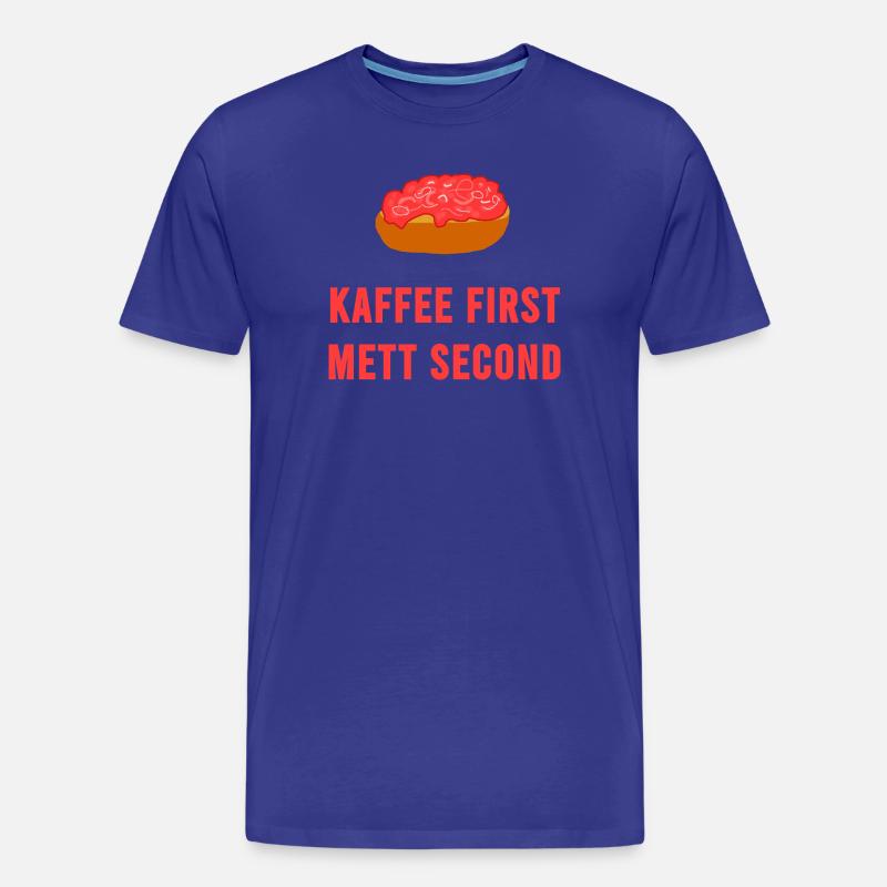Kaffee first Mett second Frühstück Mettbrötchen - Männer Premium Bio T-Shirt - Königsblau