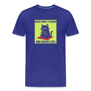 Nie Vertrauen Zu Katzenhassern - Männer Premium Bio T-Shirt - Königsblau - Vorne - Damien (186cm)