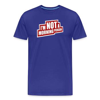 I'm Not A Morning Person Lustig Müde Morgenmuffel - Männer Premium Bio T-Shirt - Königsblau - Vorne - Damien (186cm)