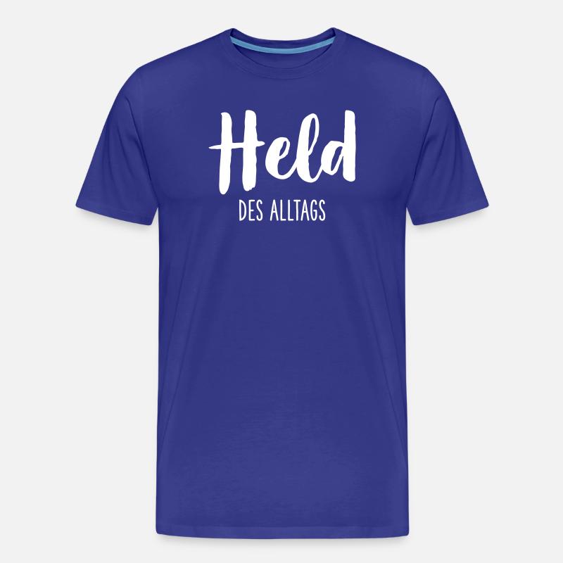 Held des Alltags – Starkes Statement Textdesign - Männer Premium Bio T-Shirt - Königsblau