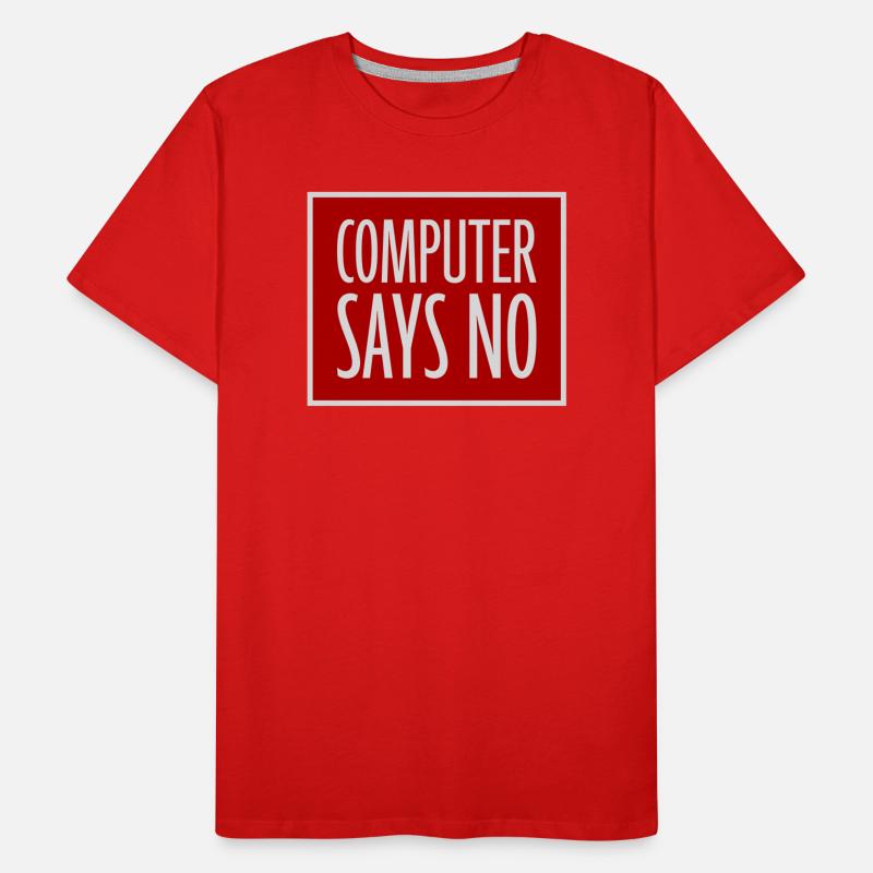 Computer Says No Funny Programmer Nerd Technique Men's Premium Organic T-Shirt