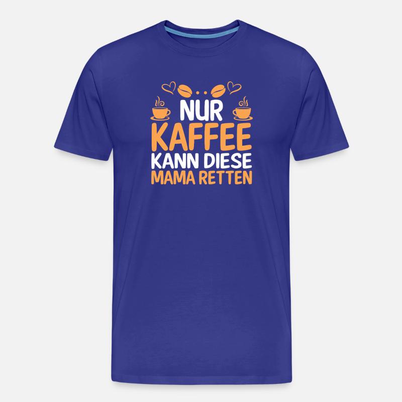 Kaffee Kaffeeliebhaber Mutter Mama - Männer Premium Bio T-Shirt - Königsblau