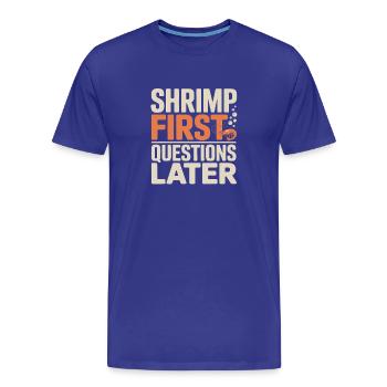 Crevettes d’abord | Humour d’aquarium - T-shirt bio Premium Homme - bleu roi - Devant - Damien (186cm)