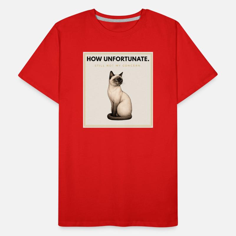 HOW UNFORTUNATE. Noble Cat Sarcastic Meme Design Männer Premium Bio T-Shirt