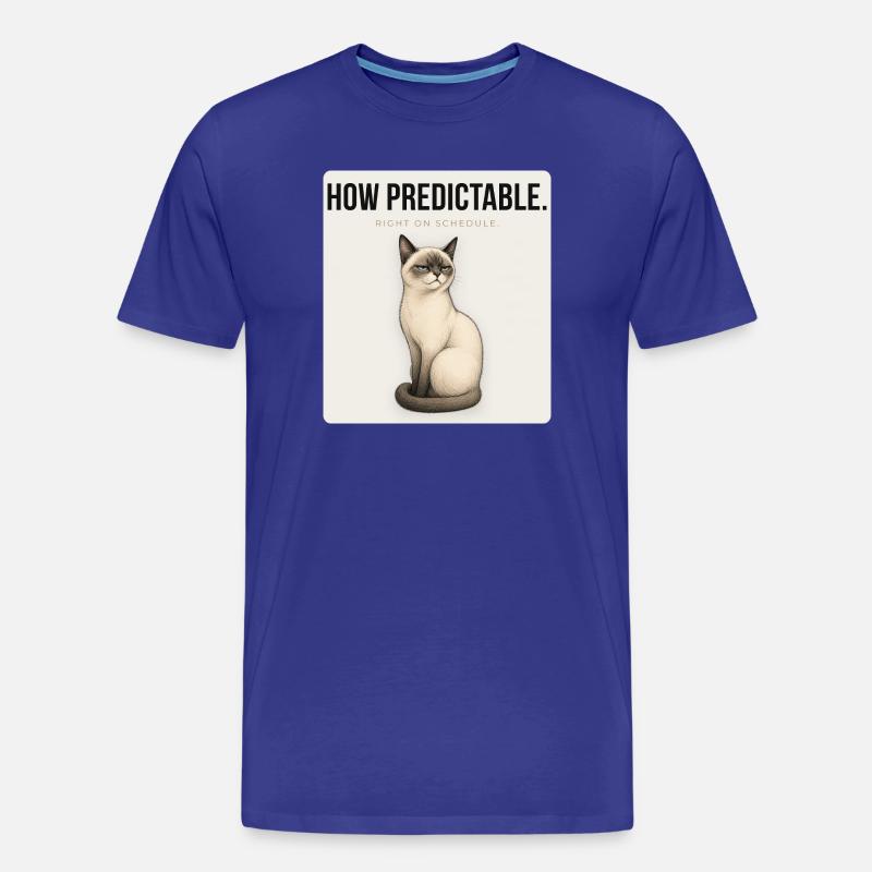HOW PREDICTABLE Sarcastic Cat Design - Männer Premium Bio T-Shirt - Königsblau