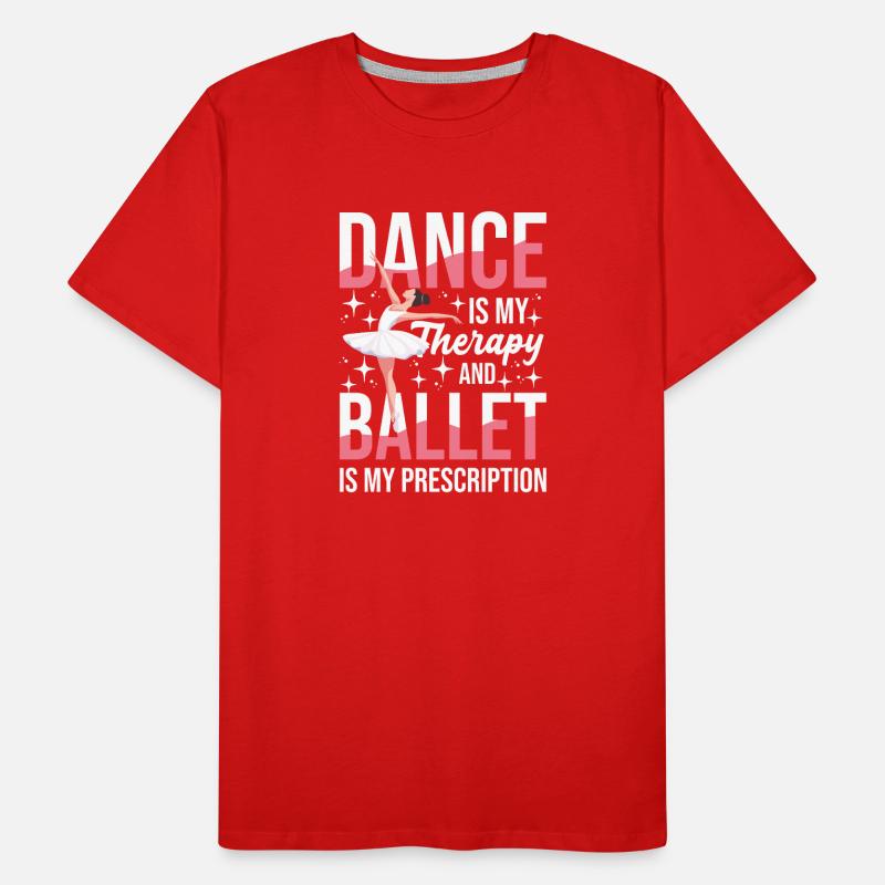 Dancing is my therapy and ballet is mine Men's Premium Organic T-Shirt
