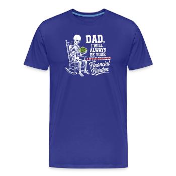 Je serai toujours ton fardeau financier Papa - T-shirt bio Premium Homme - bleu roi - Devant - Damien (186cm)