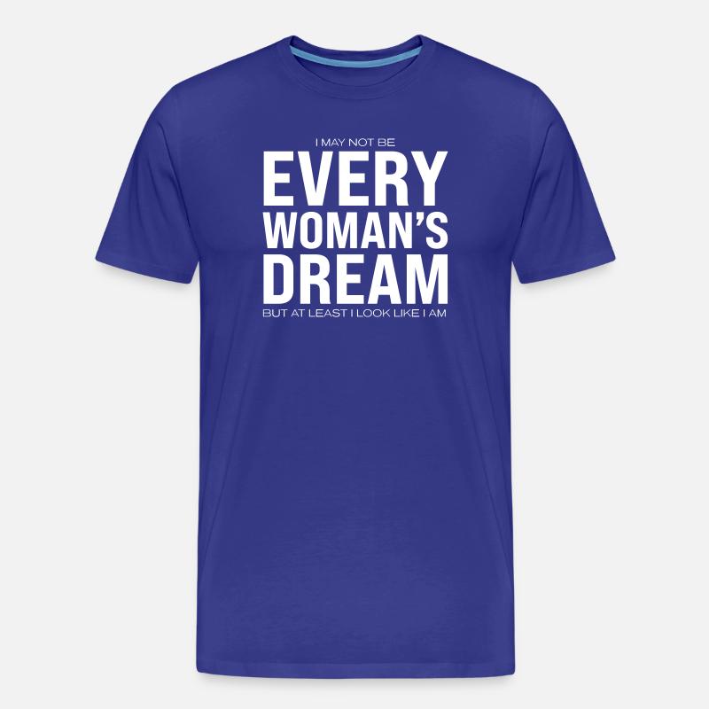Every Woman's Dream - Männer Premium Bio T-Shirt - Königsblau